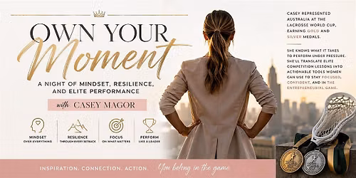 Own Your Moment: A Night of Mindset, Resilience, and Elite Performance