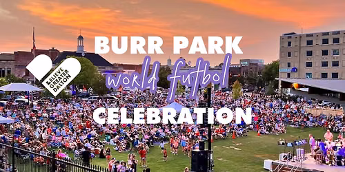 World F\u00fatbol Watch Celebration in Burr Park! 