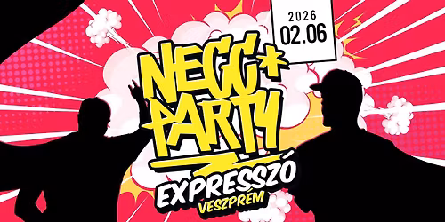 NECC PARTY \/\/ EXPRESSZ\u00d3, VESZPR\u00c9M \/\/ 02.06.