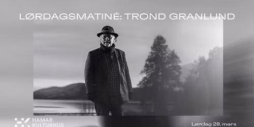 L\u00f8rdagsmatin\u00e9: Trond Granlund
