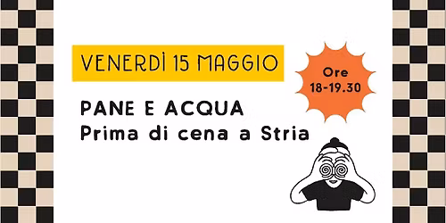 PANE E ACQUA. Prima di cena a Stria