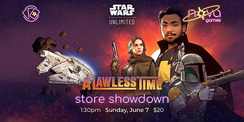 Star Wars Unlimited - Store Showdown - A Lawless Time