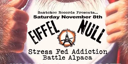 Eiffel Null, Stress Fed Addiction and Battle Alpaca!!! Live at Wally\u2019s House of Booze!!