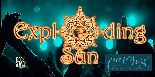 Exploding Sun at 31st St \/ Catch 31 Stage