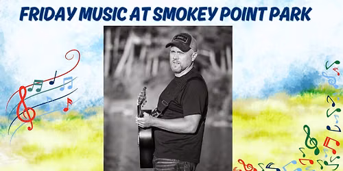 Friday Music at Smokey Point Park - Mister Canoe