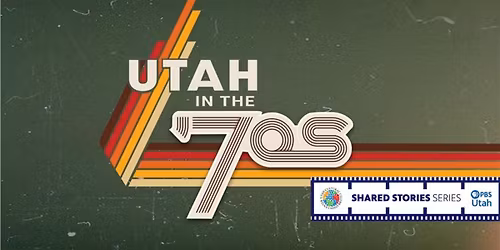 Utah in the 70's: Women, Equality and the Power of Change