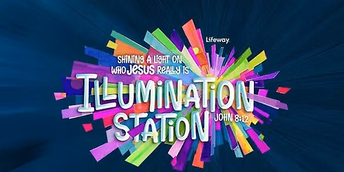 ILLUMINATION STATION - VACATION BIBLE SCHOOL