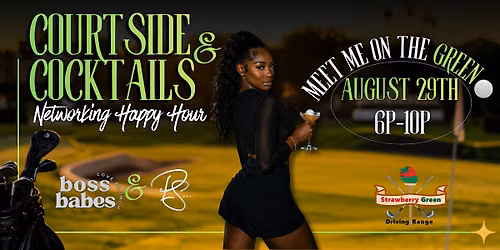 Courtside & Cocktails; Meet me on the Green
