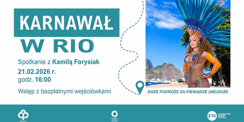 Duże podróże za pieniądze (nie)duże –  "Karnawał w Rio” -  spotkanie z Kamilą Forysiak