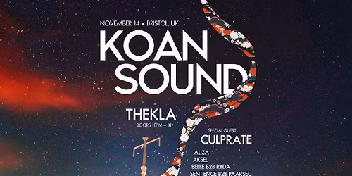 KOAN Sound + Special Guest: Culprate - Thekla Bristol