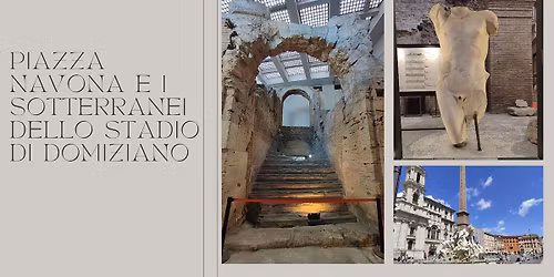 Piazza Navona e i sotterranei dello Stadio di Domiziano