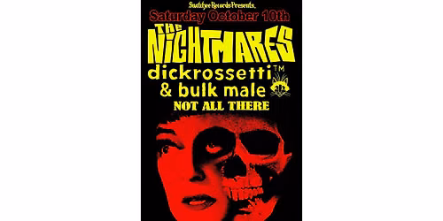 The Nightmares, Dick Rossetti and Bulk Male and Not All There!!!Live at Wally\u2019s House of Booze!!!