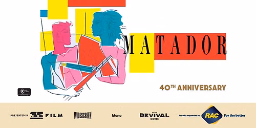 \tMatador (R 18+) 40th Anniversary PRESENTED IN 35MM FILM