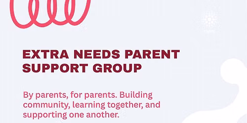 Extra Needs Parent Support Group - 1st Meeting!
