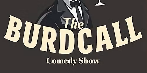The Burdcall Comedy Show