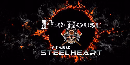 Firehouse with Steelheart