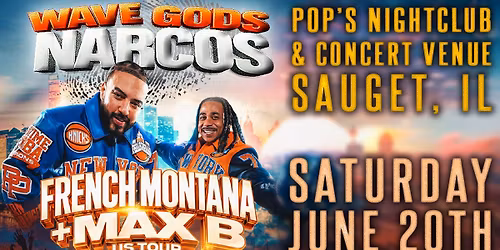 WAVE GODS NARCOS TOUR: French Montana & Max B