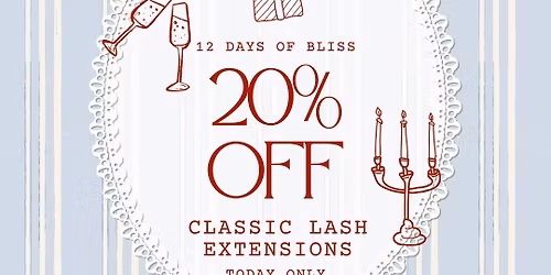 12 Days of Bliss Day 10-20% Off Lash Extensions