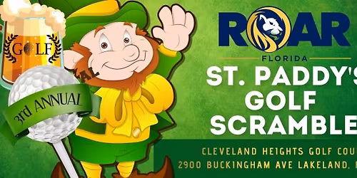 3rd ANNUAL ST. PADDY'S GOLF SCRAMBLE FOR ROAR FLORIDA