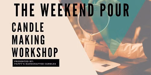 THE WEEKEND POUR - Candle Making