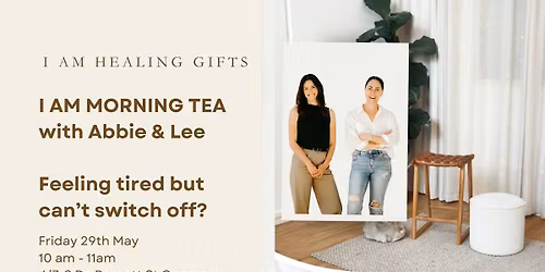 I AM MORNING TEA with Abbie & Lee Finding Calm in the Chaos
