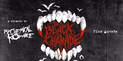 THE BLACK CHARADE (A TRIBUTE TO MY CHEMICAL ROMANCE)
