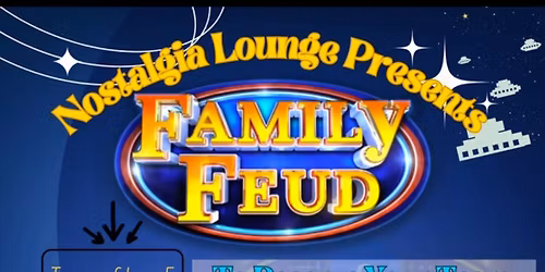 FAMILY FEUD! NOW DECEMBER 13th! 3 Slots left! Taking Reservations Now! Filling Fast!! 