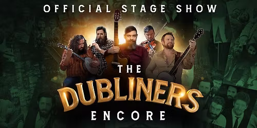 The Dubliners Encore \u2013 Official Stage Show