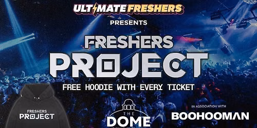 FRESHERS PROJECT LIVERPOOL 2026 \u26a1\ufe0f Official Student Partners with BoohooMAN \ud83d\udc55 Free Hoodie with Every Ticket - Sold Out 15 Years Running!\u2028