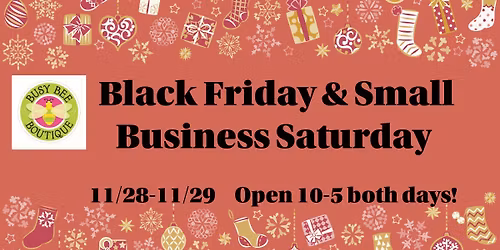 Black Friday & Small Business Saturday Weekend!