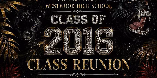 Fort Pierce Westwood High School                     Class of 2016 Reunion
