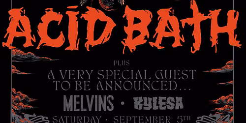 Acid Bath w\/ Melvins & Kylesa @ Hellbender by The Orange Peel