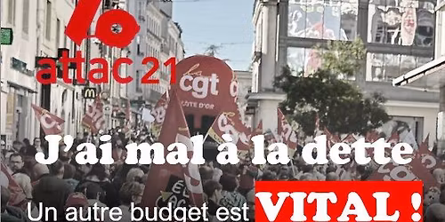 J'ai mal \u00e0 la dette - Un autre budget est VITAL ! 