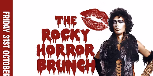 ROCKY HORROR SHOW (Halloween Bottomless Brunch)