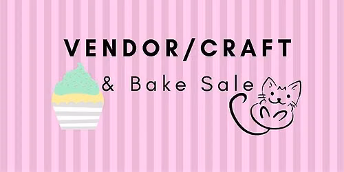 Vendor\/Craft Fair and Bake Sale Saturday, October 10