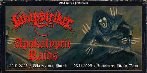 WHIPSTRIKER \/ APOKALYPTIC RAIDS \/ WARSZAWA \/ 22.11