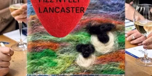  Beginners Fizz n Felt Lancaster \u2018The Borough\u2019 LA1