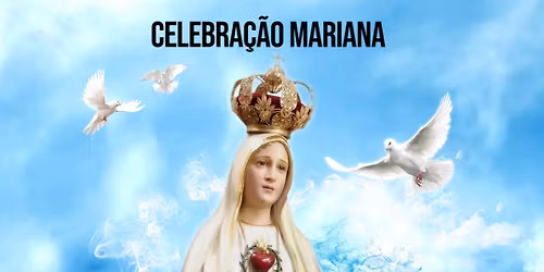 Celebra\u00e7\u00e3o Mariana com prociss\u00e3o de velas e conv\u00edvio pata toda a comunidade Portuguesa.