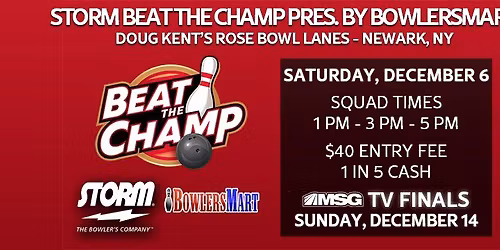 Storm Beat The Champ Presented By BowlersMart - Doug Kent's Rose Bowl Lanes, Newark, NY