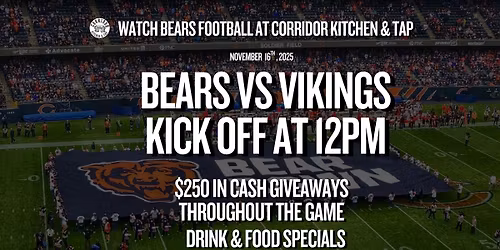 Bear Down at Corridor Kitchen & Tap: Bears VS Vikings