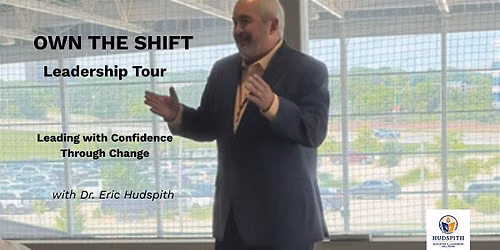 Own the Shift Leadership Tour: Leading with Confidence Through Change