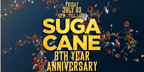 SUGA CANE - 8th Year Anniversary
