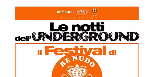 LE NOTTI DELL'UNDERGROUND - Il Festival di re Nudo