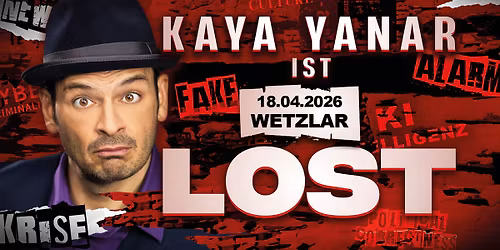 Kaya Yanar LIVE! "KAYA YANAR \u2013 LOST!" in Wetzlar