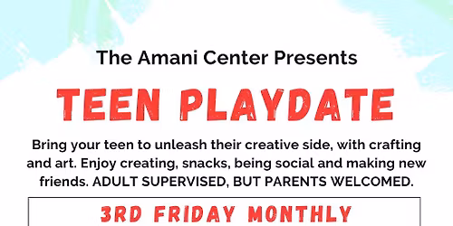 Amani Teen Playdate