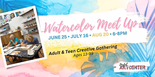 August Watercolor Meetup \ud83c\udf38 Joyful Art Center