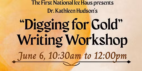 "Digging for Gold" with Kathleen Hudson