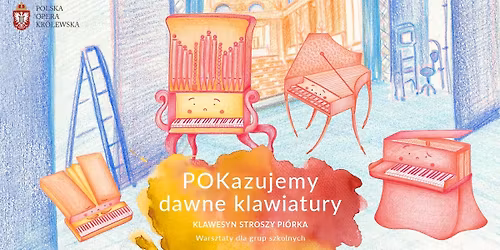 POKazujemy dawne klawiatury. Klawesyn stroszy pi\u00f3rka \u2013 warsztaty dla grup szkolnych 7+