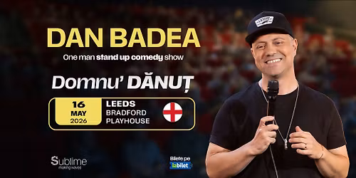 Leeds: Stand-up Comedy cu DAN BADEA - \u201cDomnu\u2019 DANUT\u201d