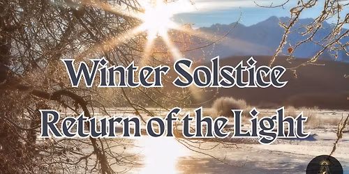 Winter Solstice: Return of the Light